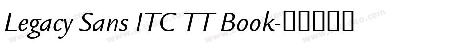 Legacy Sans ITC TT Book字体转换